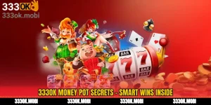 333OK Money Pot Secrets - Smart Wins Inside