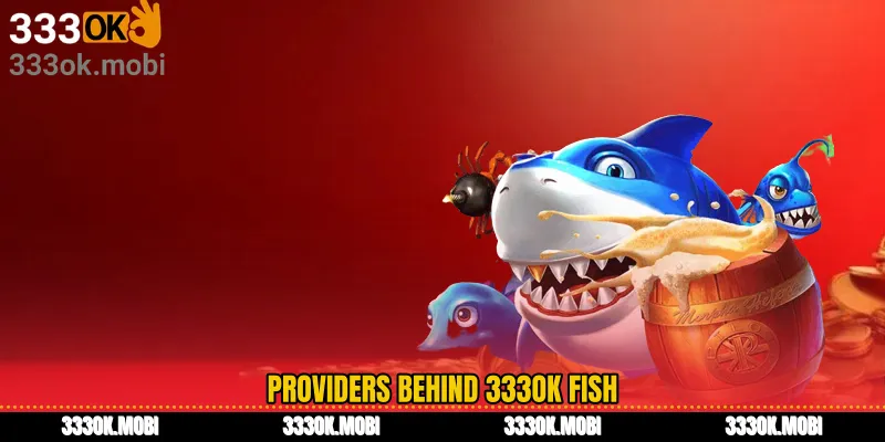 Providers Behind 333OK Fish