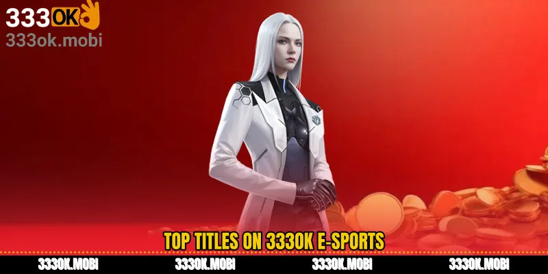 Top Titles on 333OK e-Sports